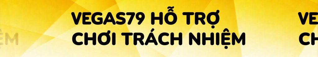 Vegas79 khuyến cáo: Chơi có trách nhiệm
